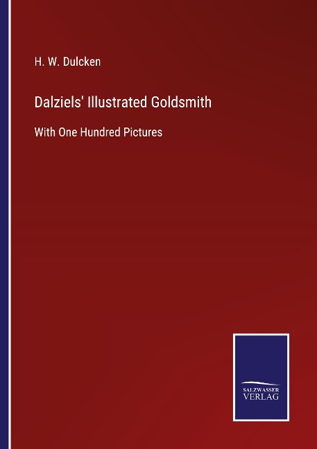 Dalziels Illustrated Goldsmith: With One Hundred Pictures