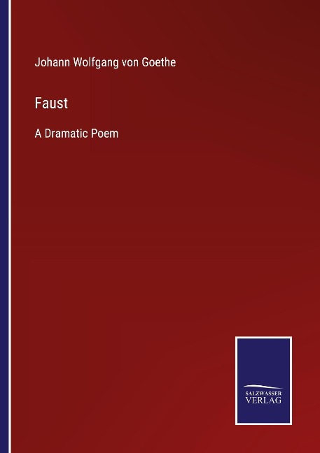 Faust: A Dramatic Poem