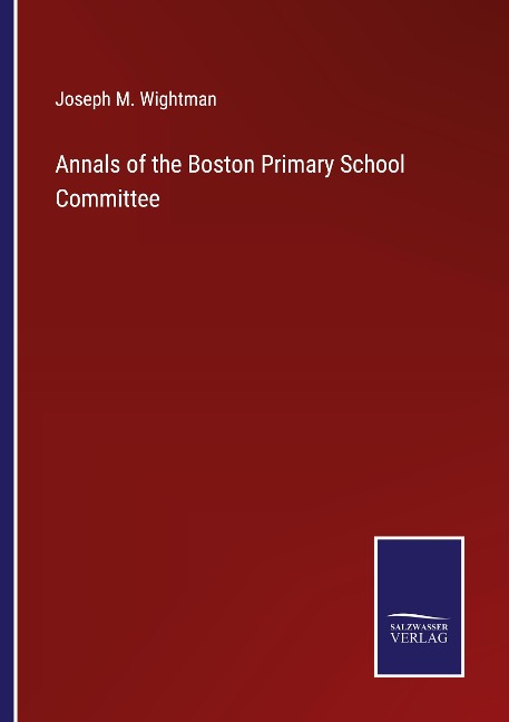 Annals of the Boston Primary School Committee