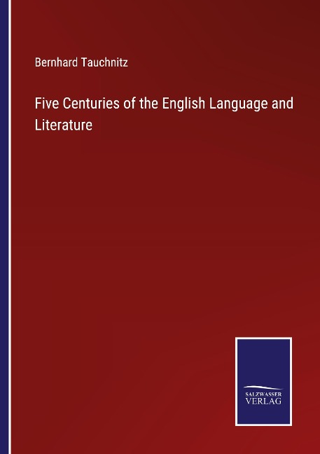 Five Centuries of the English Language and Literature