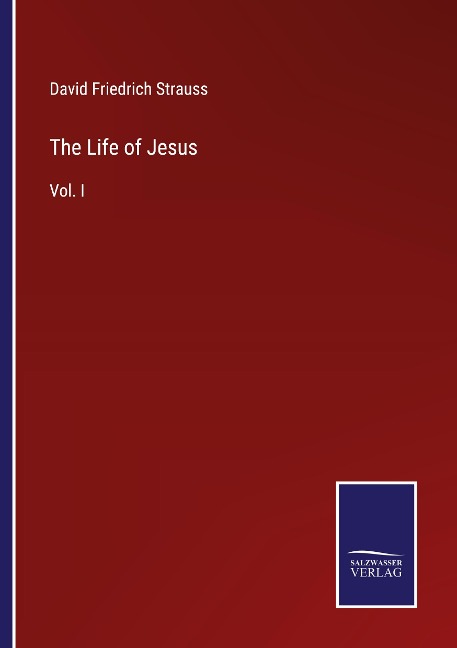 The Life of Jesus: Vol. I