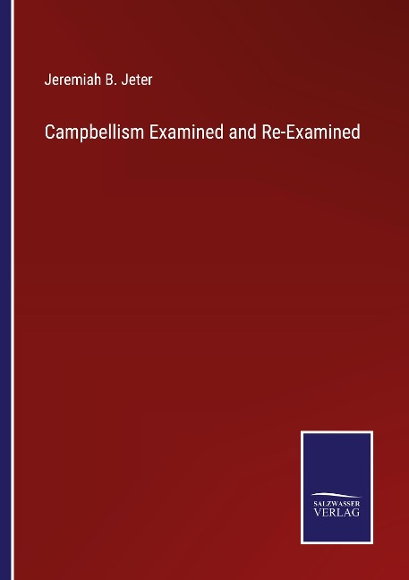 Campbellism Examined and Re-Examined