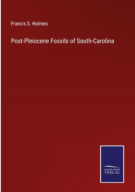 Post-Pleiocene Fossils of South-Carolina