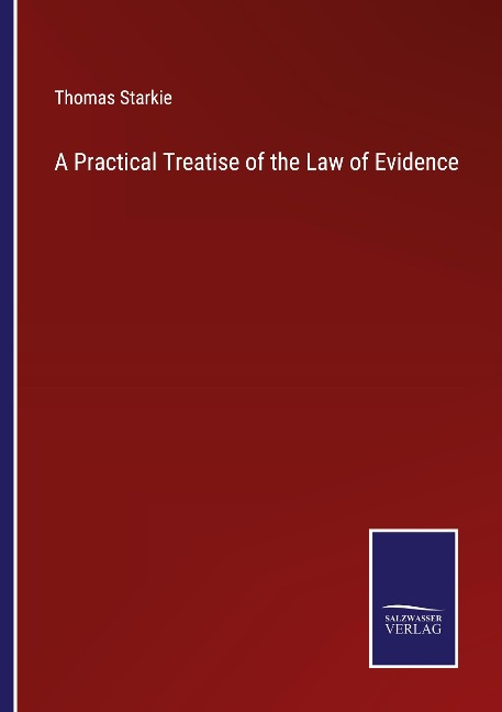 A Practical Treatise of the Law of Evidence