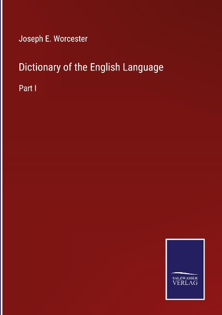 Dictionary of the English Language: Part I