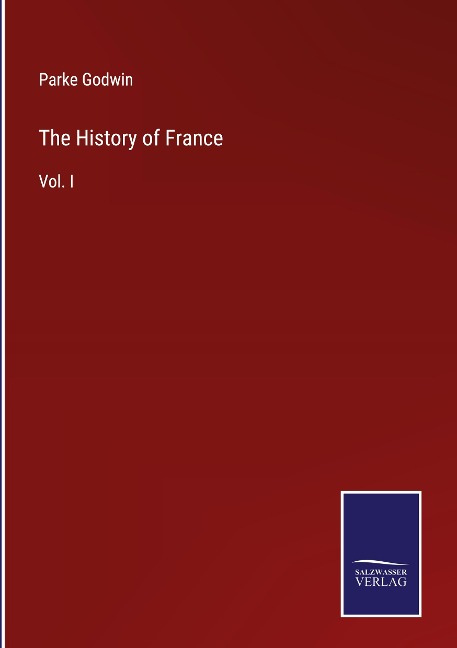 The History of France: Vol. I