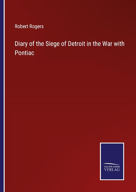 Diary of the Siege of Detroit in the War with Pontiac