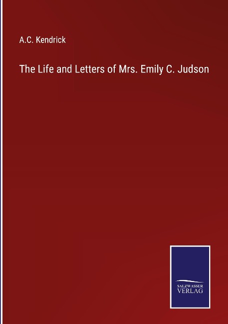 The Life and Letters of Mrs. Emily C. Judson