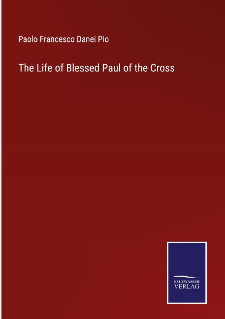 The Life of Blessed Paul of the Cross