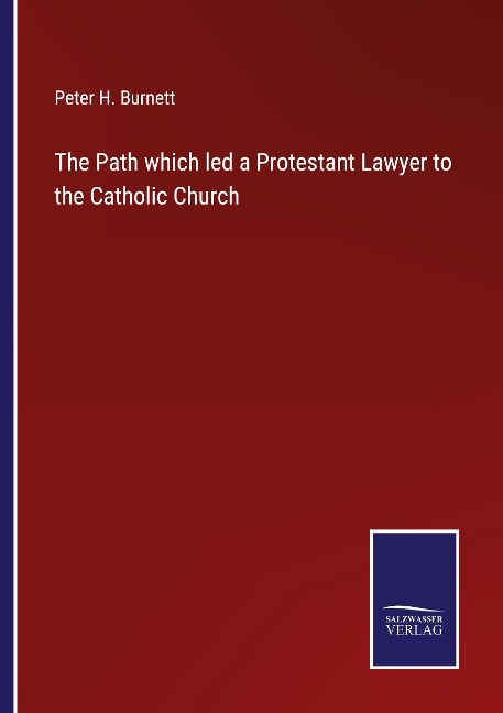 The Path which led a Protestant Lawyer to the Catholic Church
