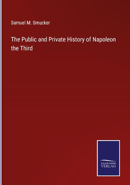 The Public and Private History of Napoleon the Third