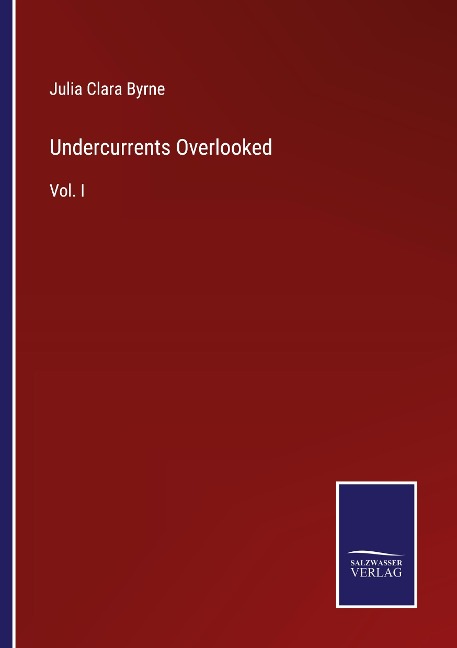 Undercurrents Overlooked: Vol. I