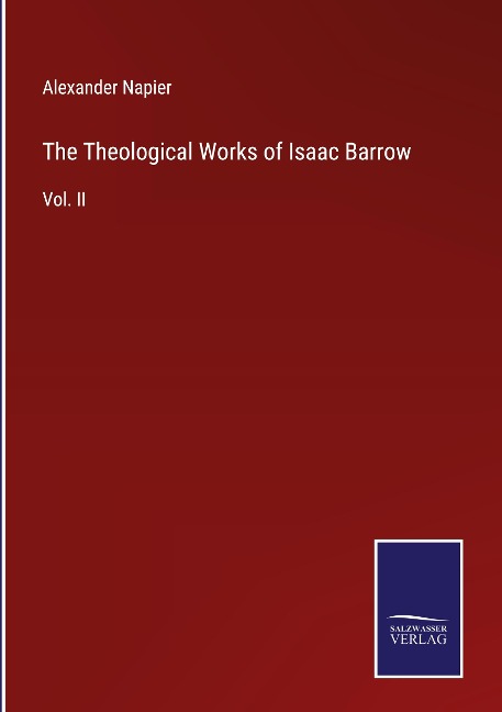 The Theological Works of Isaac Barrow: Vol. II