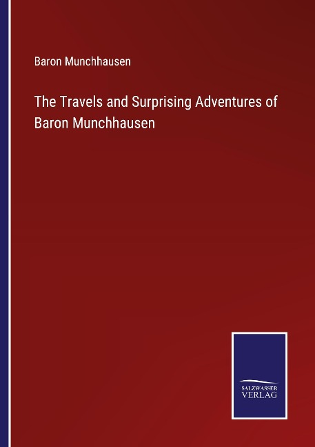 The Travels and Surprising Adventures of Baron Munchhausen