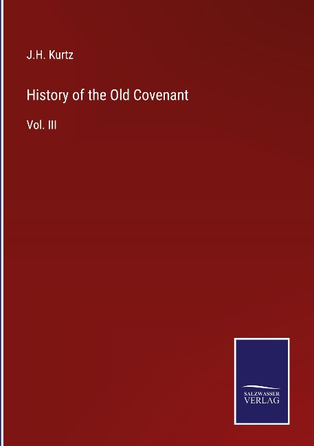 History of the Old Covenant: Vol. III