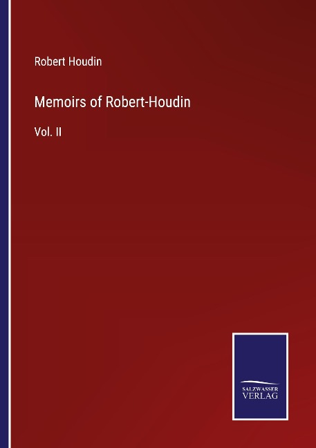 Memoirs of Robert-Houdin: Vol. II