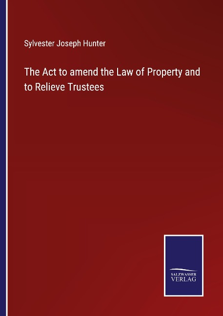 The Act to amend the Law of Property and to Relieve Trustees