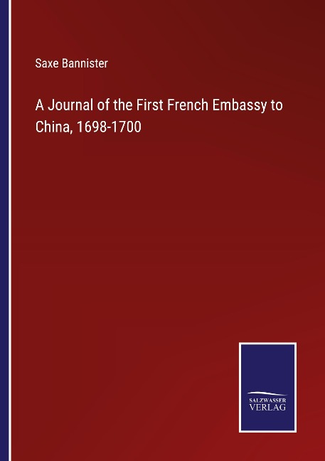 A Journal of the First French Embassy to China, 1698-1700