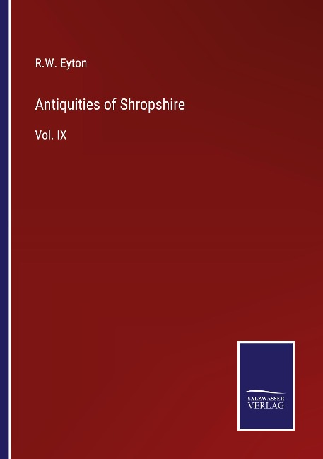 Antiquities of Shropshire: Vol. IX