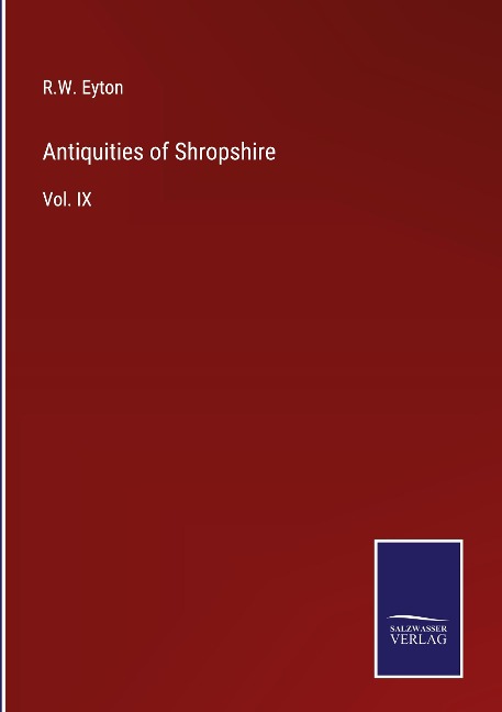 Antiquities of Shropshire: Vol. IX