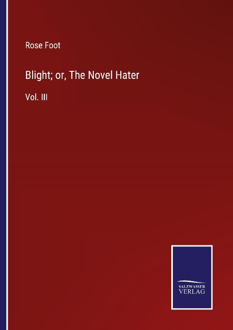 Blight; or, The Novel Hater: Vol. III