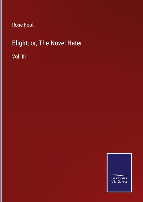 Blight; or, The Novel Hater: Vol. III