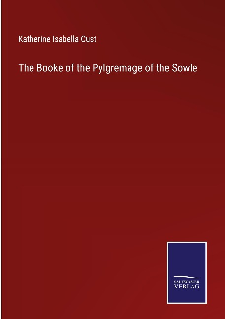 The Booke of the Pylgremage of the Sowle