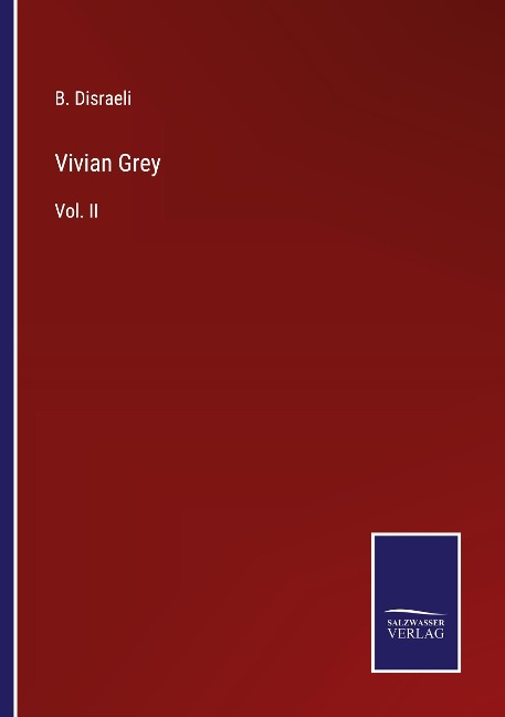 Vivian Grey: Vol. II