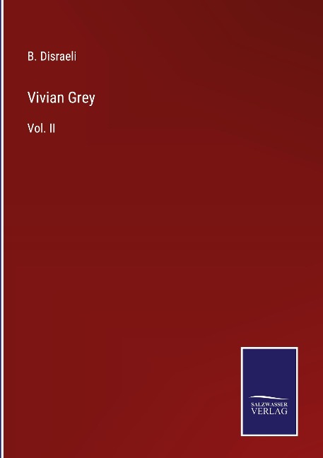 Vivian Grey: Vol. II