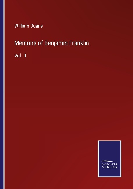 Memoirs of Benjamin Franklin: Vol. II
