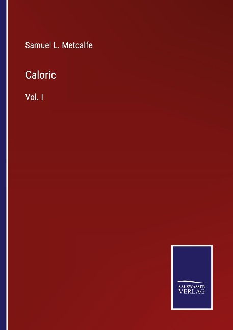 Caloric: Vol. I