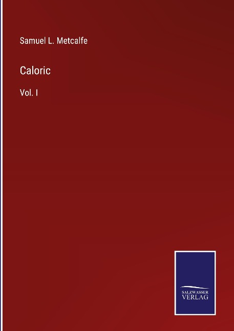 Caloric: Vol. I