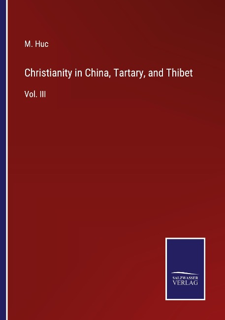 Christianity in China, Tartary, and Thibet: Vol. III