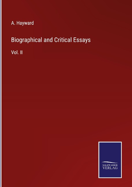Biographical and Critical Essays: Vol. II