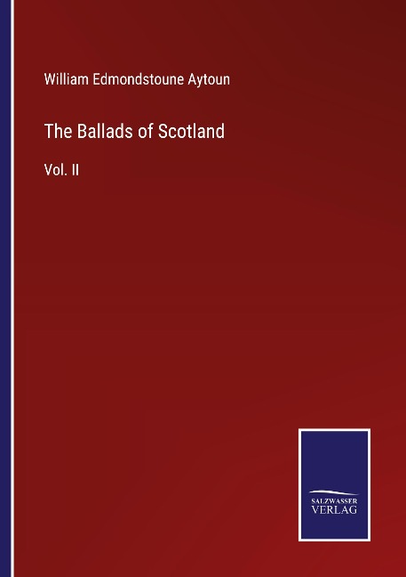 The Ballads of Scotland: Vol. II