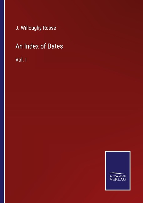 An Index of Dates: Vol. I