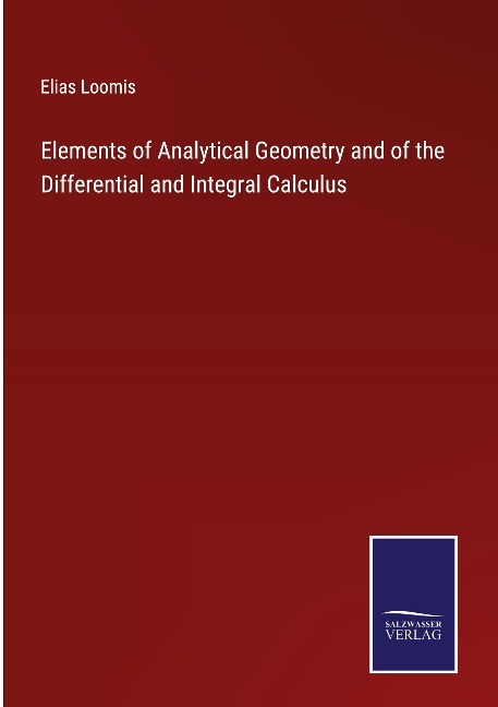 Elements of Analytical Geometry and of the Differential and Integral Calculus
