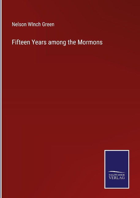 Fifteen Years among the Mormons