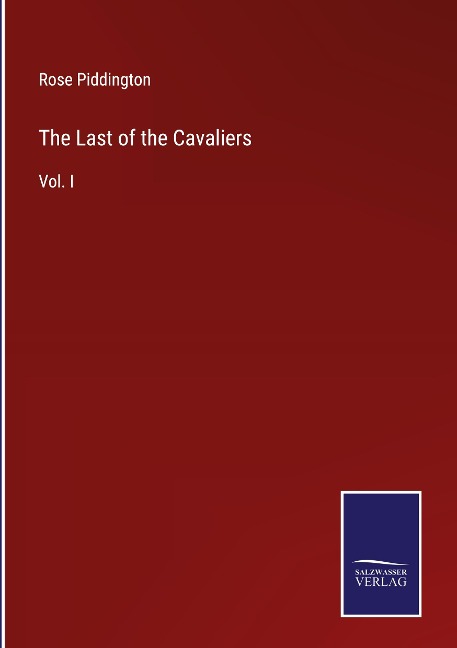 The Last of the Cavaliers: Vol. I