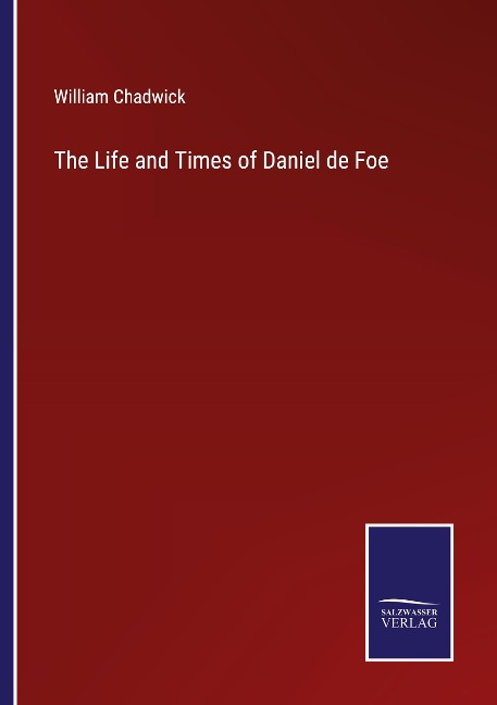 The Life and Times of Daniel de Foe