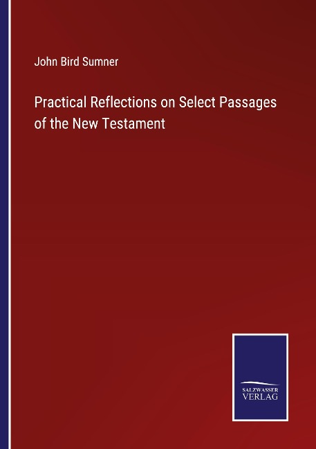 Practical Reflections on Select Passages of the New Testament