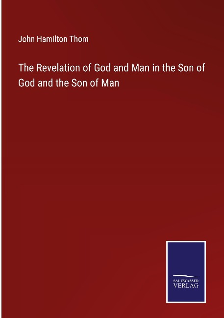 The Revelation of God and Man in the Son of God and the Son of Man