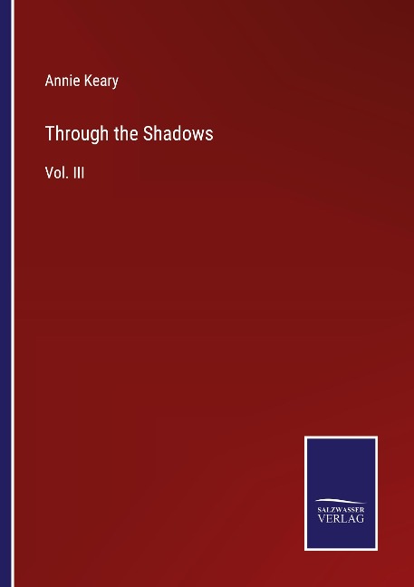 Through the Shadows: Vol. III