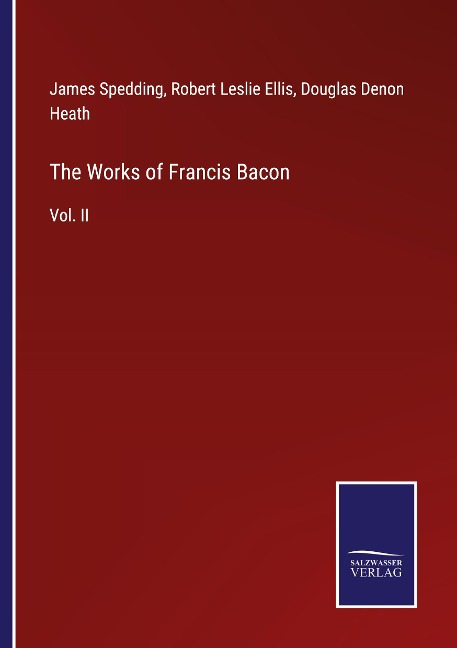 The Works of Francis Bacon: Vol. II