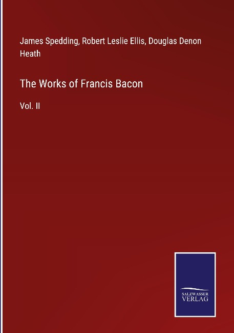 The Works of Francis Bacon: Vol. II