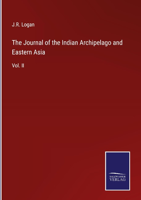 The Journal of the Indian Archipelago and Eastern Asia: Vol. II