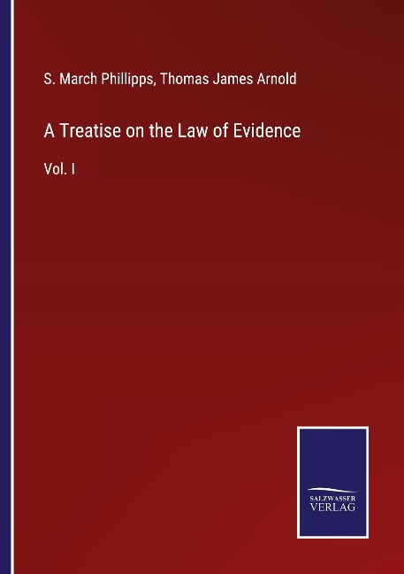 A Treatise on the Law of Evidence: Vol. I