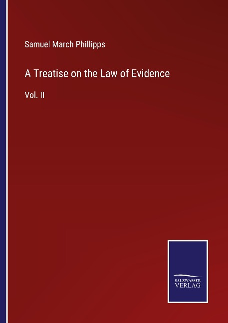 A Treatise on the Law of Evidence: Vol. II