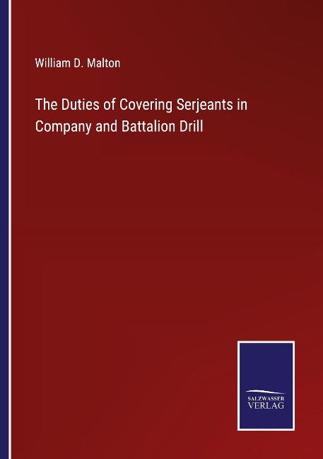 The Duties of Covering Serjeants in Company and Battalion Drill