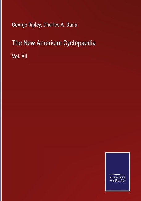 The New American Cyclopaedia: Vol. VII
